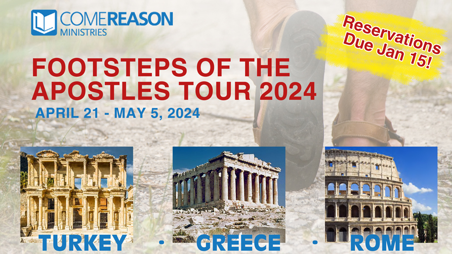 Come Reason Footsteps of the Apostles Trip